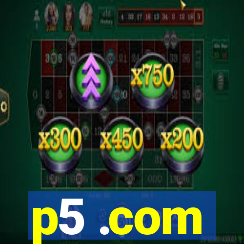 p5 .com